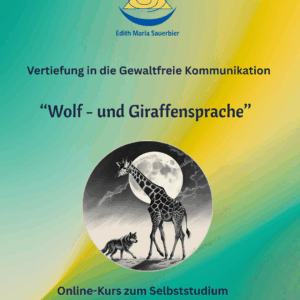 Online-Kurs zum Selbststudium: Vertiefung in die Gewaltfreie Kommunikation "Wolf - und Giraffensprache"