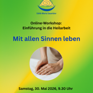 Mit allen Sinnen leben - Einf&uuml;hrung in die Heilarbeit